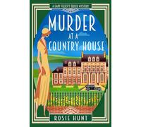 Murder at a Country House: A 1920s Cozy Mystery (Lady Felicity Quick Mystery)
