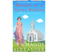 Murder at a Spring Wedding: A 1920s Historical Cozy Mystery (The Kitty Worthington Mysteries)