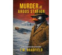 Murder at Argos Station: A Dr. P. Enguin Mystery