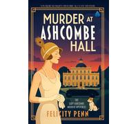 Murder At Ashcombe Hall: A 1920’s Historical Cosy Mystery (The Lady Ashcombe Murder Mysteries)