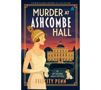 Murder At Ashcombe Hall: A 1920’s Historical Cosy Mystery (The Lady Ashcombe Murder Mysteries)