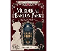 Murder at Barton Park - A Jane Austen Case File Book 1: A whodunit logic puzzle murder mystery based on Sense and Sensibility for Austen readers and ... (Jane Austen - Puzzles and Colouring Books)