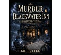 Murder at Blackwater Inn: 40,000 Names, 18 Clues, One Killer Waiting to Inherit