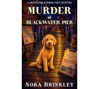 Murder at Blackwater Pier: A Greystone Harbor Cozy Mystery