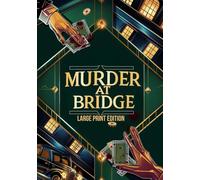 MURDER AT BRIDGE (LARGE PRINT EDITION): A 1930s Detective Mystery Featuring a Closed Circle, Hidden Motives, and an Unexpected Murder