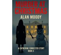 Murder at Christmas: Great Characters. Twists that change Stories. (A Catherine Forrester Story)