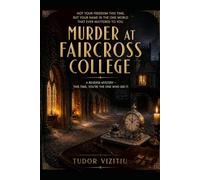 MURDER AT FAIRCROSS COLLEGE: Not your freedom this time, but your name in the one world that ever mattered to you (You didn't get caught. Not yet.)