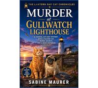 Murder at Gullwatch Lighthouse: A Coastal Cat Cozy Mystery with a Talking Cat, Buried Secrets, and a Dead Historian (Book 1) (The Lantern Bay Cat Chronicles)