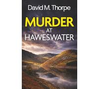 MURDER AT HAWESWATER a gripping British crime mystery (Detective Simon Wayland Mysteries)