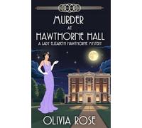 MURDER AT HAWTHORNE HALL: A 1920's Historical Cozy Mystery (A Lady Elizabeth Hawthorne Mystery)