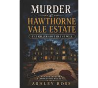 Murder at Hawthorne Vale Estate: The Killer Isn’t in the Will: Murder Mystery Puzzle Book Eliminate Suspects and Cross Off Names