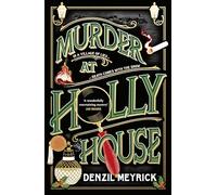 Murder at Holly House: The dazzling ‘Waterstones Thriller of the Month’, a historical Christmas murder mystery from the bestselling author of the DCI Daley series: 1 (A Frank Grasby Mystery, 1)