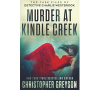 Murder at Kindle Creek: LARGE PRINT: A Heart Pounding Detective Crime Mystery That Will Keep You Guessing