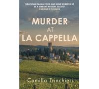 Murder at La Cappella: The enthralling murder mystery set in the wine-soaked Italian countryside (Tuscan Mysteries)