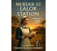 Murder at Lalor Station - A Tilly Whitewood Bush Nurse Mystery: Large Print
