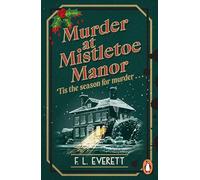Murder at Mistletoe Manor: A cosy Christmas murder mystery and the perfect festive crime novel to curl up with