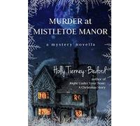 Murder at Mistletoe Manor: A Mystery Novella: 1 (Windy Pines Mystery Series)