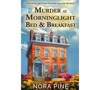 Murder at Morninglight Bed & Breakfast: A Clean Cozy Mystery Where No Guest Is Truly Innocent. A Murder Mystery That Showcases Female Empowerment ... Enough To Get Involved And Solve The Case