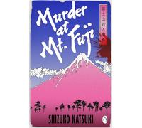 Murder at Mount Fuji: A classic mystery from Japan’s Queen of Crime