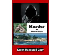 Murder at Pebble Beach: The beach is the perfect place to retire, or to disappear.: 1 (Gus Boling)
