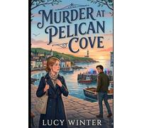 Murder at Pelican Cove: A Cozy Mystery of Editors, Authors, Publishers and Murder (Margot Ashby Investigations)