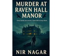 Murder at Raven Hall Manor: Every family has secrets. Some kill to keep them.