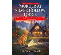 Murder at Silver Hollow Lodge: A Mountain Lodge Mystery of Secrets, Greed, and a Killer Among the Guests (A Silver Hollow Mystery)