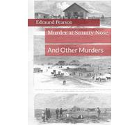 Murder at Smutty Nose: And Other Murders (Edmund Lester Pearson on Murder)