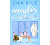 Murder at Sweetheart Spa (Silver Pines Mysteries)