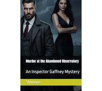 Murder at the Abandoned Observatory: An Inspector Gaffney Mystery (Gaffney Murder Mysteries)