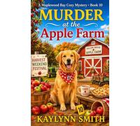 Murder at the Apple Farm (Maplewood Bay Cozy Mysteries)