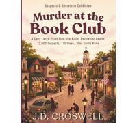 Murder at the Book Club: A Cozy Large-Print Find-the-Killer Puzzle for Adults · 12,000 Suspects · 15 Clues · One Guilty Name (Suspects & Secrets in Cobbleton)