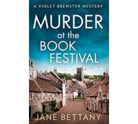 Murder at the Book Festival: An unputdownable and utterly gripping cozy mystery! (A Violet Brewster Mystery)