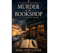 Murder at the Bookshop: A Twist-Turned Cozy Mystery (The Hidden Chapter Mysteries)