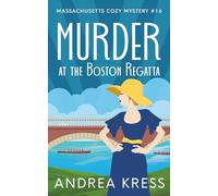 MURDER AT THE BOSTON REGATTA: Cozy Historical Mystery (Massachusetts Cozy Mystery)