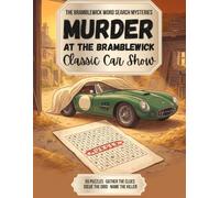 Murder at the Bramblewick Classic Car Show: 55 Cozy Word Search Puzzles for Adults - Nine Suspects, One Solution, A Vintage Motoring Whodunit and the ... (The Bramblewick Word Search Mysteries)
