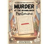 Murder at the Bramblewick Pantomime: Find the Words, Fill the Grid, Deduce the Killer - 50 Cozy Christmas Word Search Puzzles for Adults, Nine ... (The Bramblewick Word Search Mysteries)