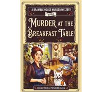 MURDER AT THE BREAKFAST TABLE: A 1920s Bed and Breakfast Cozy Mystery (Bramble House Murder Mysteries)