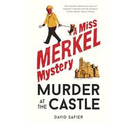 Murder at the Castle: A Miss Merkel Mystery - A new cosy crime and 1 bestseller in Germany, perfect for fans of Richard Osman and Benjamin Stevenson (Miss Merkel Mystery A)