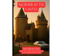 Murder At The Castle: Book 3 in the Harcourt & Hemlock Cosy Mystery Series