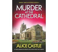 Murder at the Cathedral: An utterly gripping and addictive cozy murder mystery set in England: 6 (Sarah Vane Mysteries)