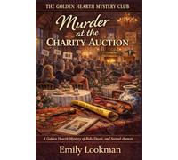 Murder at the Charity Auction: A Golden Hearth Mystery of Bids, Deceit, and Second Chances (The Golden Hearth Mystery Club)