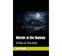 Murder at the Chateau: A Play in Two Acts