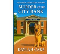 Murder at the City Bank: An Alexia Jones Cozy Mystery