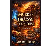Murder at the Dragon Tea House (Mythic Beasts Murder Club)