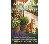 Murder at the Farmers' Market: A Bewitchingly Tangled Herbal Cozy Mystery (A Perennial Sleuth Mystery)