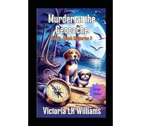 Murder at the Geocache--Large Print: A Cozy Mystery (Large Print Cozy Mysteries by Victoria LK Williams)