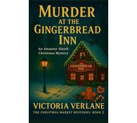 Murder at the Gingerbread Inn: An Amateur Sleuth Christmas Mystery (The Mulled Wine Mysteries)