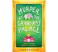 Murder at the Grand Raj Palace: Baby Ganesh Agency Book 4 [Idioma Inglés]