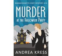MURDER AT THE HALLOWEEN PARTY: Totally Addictive Cozy Mystery (Massachusetts Cozy Mystery)